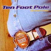 TEN FOOT POLE  - CD BAD MOTHER TRUCKER