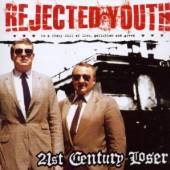 REJECTED YOUTH  - CD 21ST CENTURY LOSER