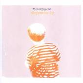 MOTORPSYCHO  - 5xCD SERPENTINE EP