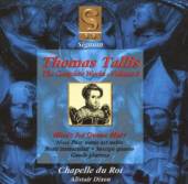 CHAPELLE DU ROI  - CD THOMAS TALLIS: TH..