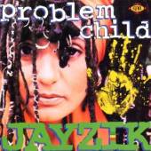 JAYZIC  - CD PROBLEM CHILD