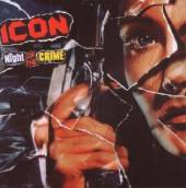 ICON  - CD NIGHT OF THE.. -REISSUE-