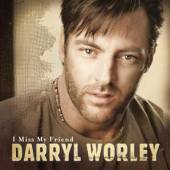 WORLEY DARRYL  - CD I MISS MY FRIEND