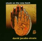 JACOBS-STRAIN DAVID  - CD STUCK ON THE WAY BACK