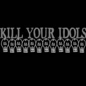 KILL YOUR IDOLS  - CD KILL YOUR IDOLS