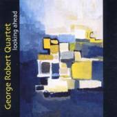 ROBERT GEORGE -QUARTET-  - CD LOOKING AHEAD