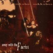 INKUBUS SUKKUBUS  - CD AWAY WITH THE FAERIES