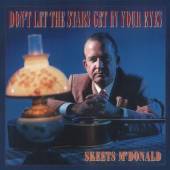 MCDONALD SKEETS  - 5xCD DON'T LET THE STARS GET