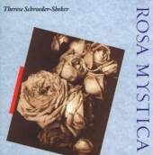 SCHROEDER-SHEKER THERESE  - CD ROSA MYSTICA