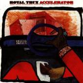 ROYAL TRUX  - CD ACCELERATOR