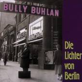 BUHLAN BULLY  - CD DIE LICHTER VON BERLIN