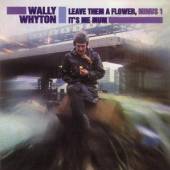 WHYTON WALLY  - CD LEAVE THEM A FLOWER,MINUS