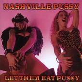 NASHVILLE PUSSY  - CD LET THEM EAT PUSSY