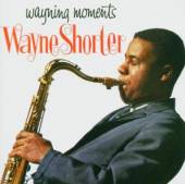 SHORTER WAYNE  - CD WAYNING MOMENTS