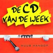 HANGOP HUUB  - CD DE CD VAN DE WEEK