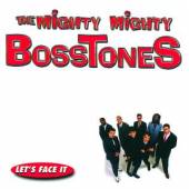 MIGHTY MIGHTY BOSSTONES  - CD LETS FACE IT