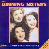 DINNING SISTERS  - 2xCD ALMOST SWEET AND GENTLE