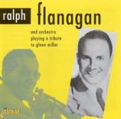 FLANAGAN RALPH & HIS ORCHESTR  - CD TRIBUTE TO GLENN MILLER