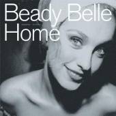 BEADY BELLE  - CD HOME