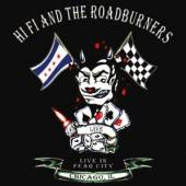 HIFI & THE ROADBURNERS  - CD LIVE IN FEAR CITY...
