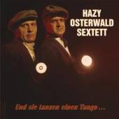 OSTERWALD HAZY -SEXTETT-  - CD UND DIE TANZEN EINEN TANG