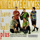 ME FIRST & THE GIMME GIMM  - CD HAVE A BALL