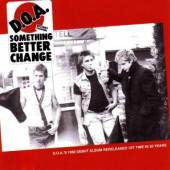 D.O.A.  - CD SOMETHING BETTER CHANGE