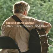 WATSON DOC & MERLE  - CD SITTIN HERE PICKIN THE BLUES