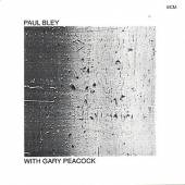 BLEY PAUL  - CD WITH GARY PEACOCK
