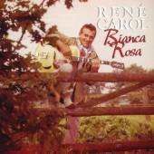 CAROL RENE  - CD BIANCA ROSA