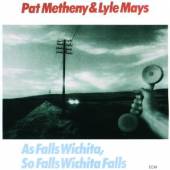 METHENY PAT & MAYS LYLE  - CD AS FALLS WICHITA, SO FALL