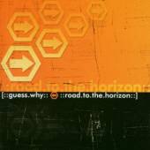 GUESS WHY  - CD ROAD TO THE HORIZON