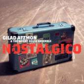 ATZMON GILAD & THE ORIENT HOUS..  - CD NOSTALGICO