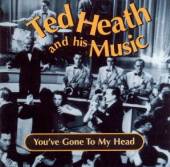 HEATH TED  - CD YOU'VE GONE TO MY HEAD