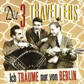 DREI TRAVELLERS  - CD ICH TRAUME NUR VON BERLIN