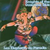 KNIGHTS OF THE OCCASIONAL  - CD LES ELEPHANTS DU PARADIS