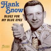 SNOW HANK  - CD BLUES FOR MY BLUE EYES