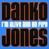JONES DANKO  - CD I'M ALIVE AND ON FIRE