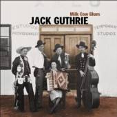GUTHRIE JACK  - CD MILK COW BLUES