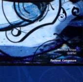 SHIPP MATTHEW QUARTET  - CD PASTORAL COMPOSURE