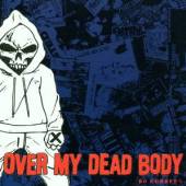OVER MY DEAD BODY  - CD NO RUNNERS