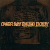 OVER MY DEAD BODY  - CD RUSTY MEDALS AND BROKEN BADGES