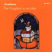 AWANKANA  - CD KINGDOM IS NOT AFAR