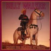 WALKER BILLY  - 6xCD CROSS THE BRAZOS AT WACO