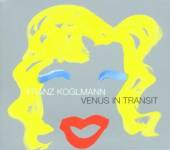 KOGLMANN FRANZ  - CD VENUS IN TRANSIT