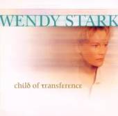 STARK WENDY  - CD CHILD OF TRANSFERENCE