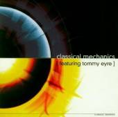 TOMMY EYRE  - CD CLASSICAL MECHANICS