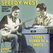 WEST SPEEDY & JIMMY BRYA  - CD THERE'S GONNE BE A PARTY