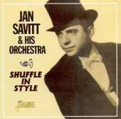 SAVITT JAN & HIS ORCHEST  - CD SHUFFLE IN STYLES