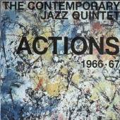 CONTEMPORARY JAZZ QUINTET  - CD ACTIONS 1966-67